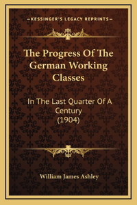 The Progress of the German Working Classes