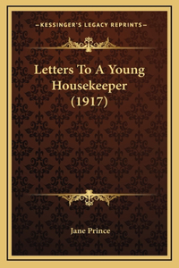 Letters To A Young Housekeeper (1917)