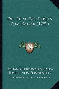 Reise Des Pabsts Zum Kaiser (1782)