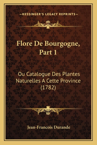 Flore De Bourgogne, Part 1