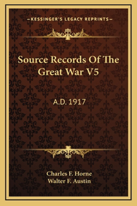 Source Records Of The Great War V5