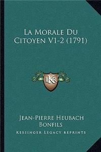 Morale Du Citoyen V1-2 (1791)