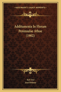 Additamenta In Floram Peninsulae Athoe (1902)