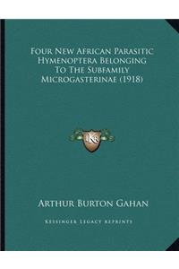 Four New African Parasitic Hymenoptera Belonging To The Subfamily Microgasterinae (1918)