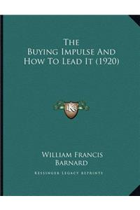 The Buying Impulse And How To Lead It (1920)