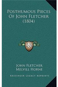 Posthumous Pieces Of John Fletcher (1804)