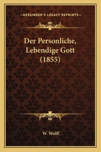 Der Personliche, Lebendige Gott (1855)