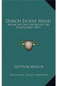 Durch Eigene Hand