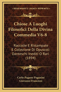 Chiose A Luoghi Filosofici Della Divina Commedia V6-8