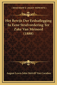 Het Bewijs Der Eedsaflegging In Eene Strafvordering Ter Zake Van Meineed (1888)