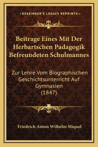 Beitrage Eines Mit Der Herbartschen Padagogik Befreundeten Schulmannes