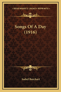 Songs Of A Day (1916)