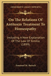 On The Relations Of Antitoxin Treatment To Homeopathy