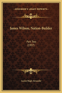 James Wilson, Nation-Builder