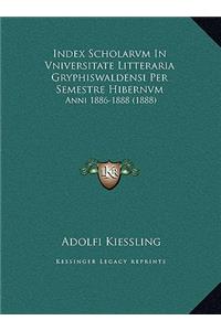 Index Scholarvm In Vniversitate Litteraria Gryphiswaldensi Per Semestre Hibernvm