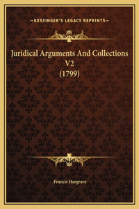 Juridical Arguments And Collections V2 (1799)