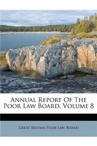 Annual Report of the Poor Law Board, Volume 8