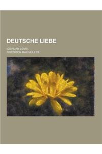 Deutsche Liebe; (German Love).