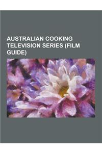 Australian Cooking Television Series (Film Guide)