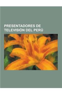 Presentadores de Television del Peru: Gisela Valcarcel, Jaime Bayly, Laura Bozzo, Magaly Medina, Julio Cesar de Andrade Moura, Beto Ortiz, Damaris, Mo