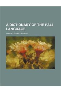 A Dictionary of the Pali Language
