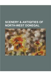 Scenery & Antiqities of North-West Donegal