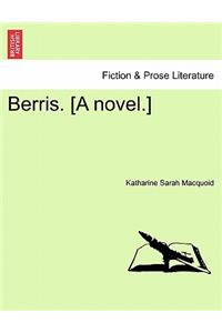 Berris. [A Novel.]