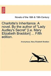 Charlotte's Inheritance. a Novel. by the Author of Lady Audley's Secret [I.E. Mary Elizabeth Braddon] ... Fifth Edition, Vol. III