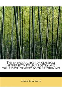 The Introduction of Classical Metres Into Italian Poetry and Their Development to the Beginning