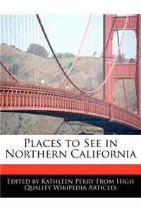Places to See in Northern California