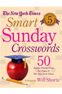 The New York Times Smart Sunday Crosswords Volume 5