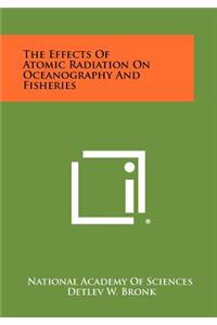 Effects of Atomic Radiation on Oceanography and Fisheries