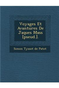 Voyages Et Avantures de Jaques Mass [Pseud.].