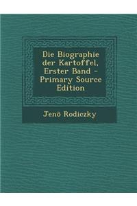 Die Biographie Der Kartoffel, Erster Band