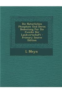 Die Naturlichen Phosphate Und Deren Bedeutung Fur Die Zwecke Der Landwirtschaft