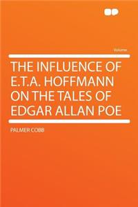 The Influence of E.T.A. Hoffmann on the Tales of Edgar Allan Poe