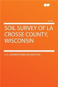 Soil Survey of La Crosse County, Wisconsin