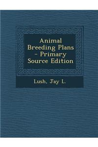 Animal Breeding Plans - Primary Source Edition