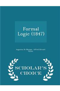 Formal Logic (1847) - Scholar's Choice Edition