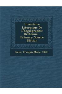 Inventaire Liturgique de L'Hagiographie Bretonne - Primary Source Edition