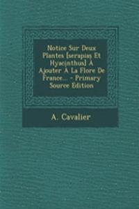 Notice Sur Deux Plantes [serapias Et Hyacinthus] À Ajouter À La Flore De France... - Primary Source Edition