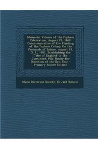 Memorial Volume of the Popham Celebration, August 29, 1862