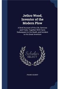 Jethro Wood, Inventor of the Modern Plow