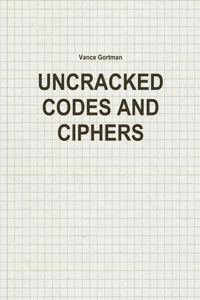 Uncracked Codes and Ciphers