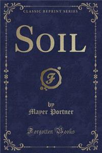Soil (Classic Reprint)