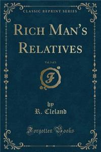 Rich Man's Relatives, Vol. 3 of 3 (Classic Reprint)