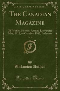 The Canadian Magazine, Vol. 39
