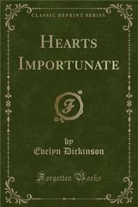Hearts Importunate (Classic Reprint)