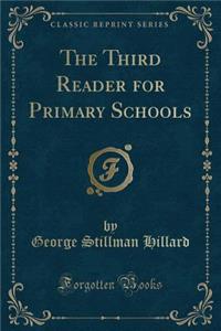 The Third Reader for Primary Schools (Classic Reprint)