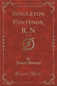 Singleton Fontenoy, R. N, Vol. 1 of 3 (Classic Reprint)